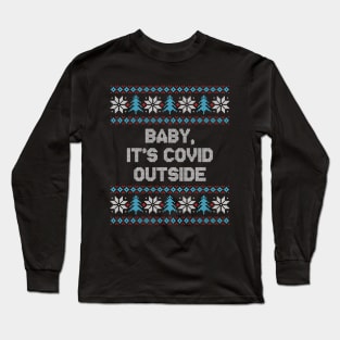 Baby It's COVID Outside Funny Christmas 2020 Long Sleeve T-Shirt